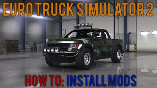 Euro Truck Simulator 2 How To Install Mods Feat. Ford Raptor