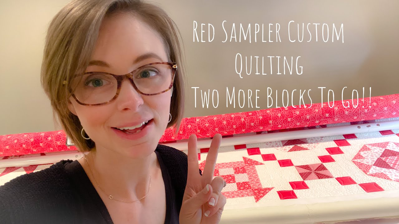 Two More To Go!! Red Sampler Quilt Custom Ruler & Free Motion