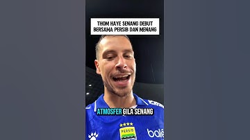 Thom Haye kagum dengan atmosfer suporter saat debut bersama Persib #thomhaye #persib #timnas