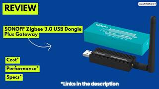 SONOFF Zigbee 3.0 USB Dongle Plus Review: The Best Home Assistant Gateway in 2026?