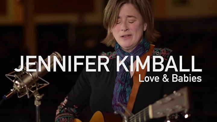 Jennifer Kimball - Love and Babies