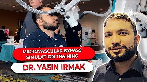 Dr. Yasin Irmak | Mastering Microvascular Bypass Surgery | A Hands-On Simulation Experience