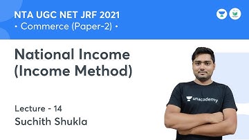 National Income (Income Method) | Commerce | NTA UGC NET JRF 2021 | by Suchith Shukla
