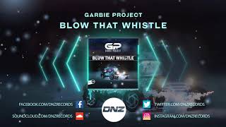 Dnzf650  Garbie Project  Blow That Whistle   Dnz Records