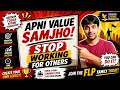 Apni Value Samjho| Stop Working for Others | Powerful Motivation| Change Your Life Today|