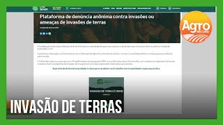 CNA cria plataforma para denúncia contra invasão de terras | Agro Record DF