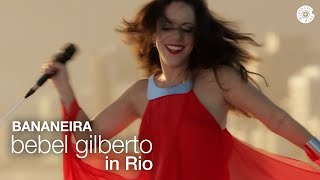 Video thumbnail of "Bebel Gilberto | Bananeira | Bebel Gilberto In Rio (Ao Vivo)"