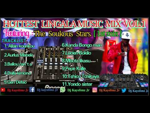HOTTEST LINGALA MUSIC MIX VOL 1 Soukous Stars 1st Mix DJ KAYSLIMZ JR 