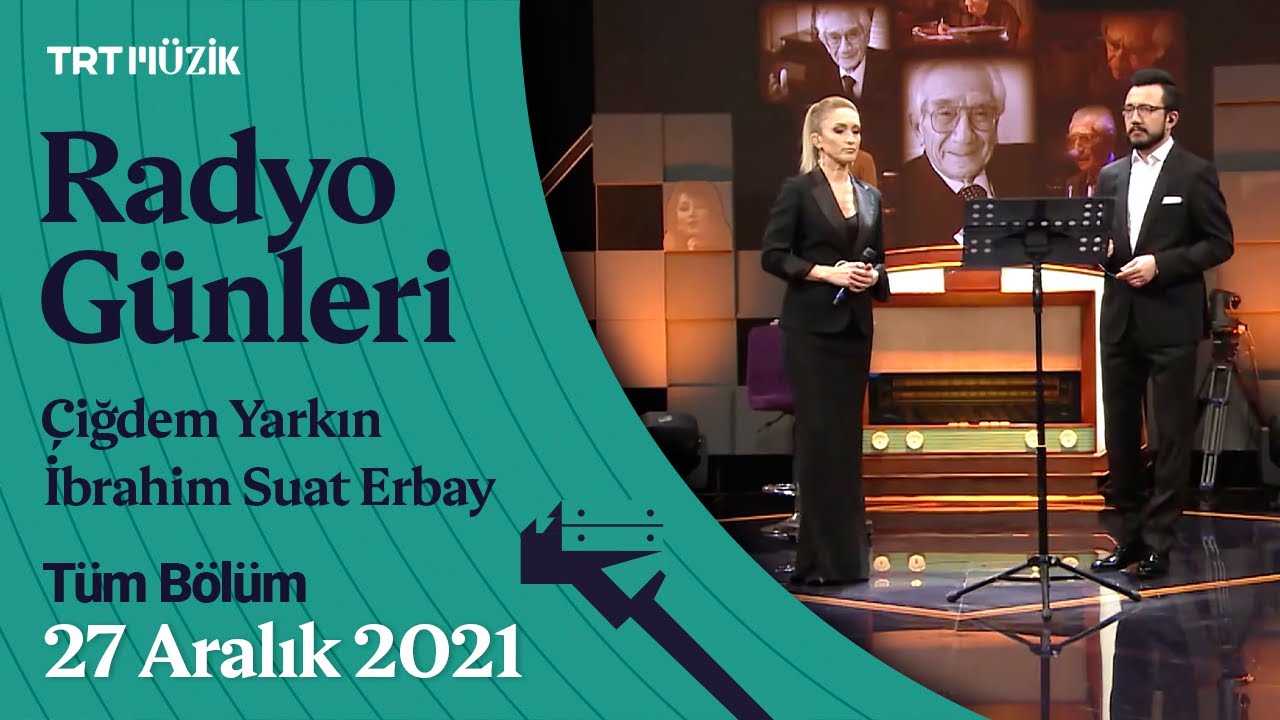 📻 Radyo Günleri | Çiğdem Yarkın & İbrahim Suat Erbay | 27 Aralık 2021 