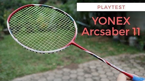 Yonex ArcSaber 11 Playtest