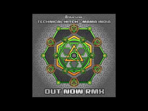 Technical Hitch – Mama India (Out Now Remix)