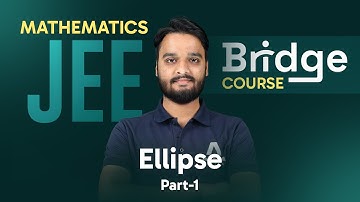 Ellipse (Part-1) | Mathematics - Free Bridge Course for JEE Aspirants 📚  ALLEN JEE