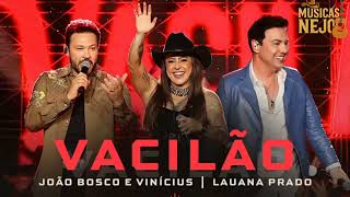 Joo Bosco E Vincius Part Lauana Prado  Vacilo 