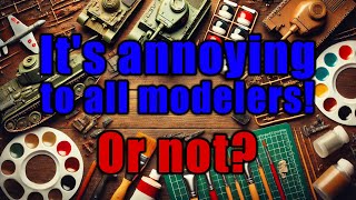 The downside of the hobby - what pisses you off