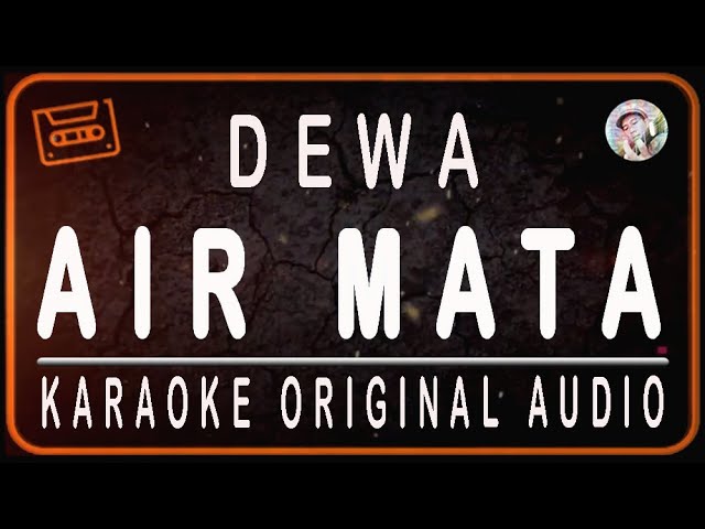 DEWA 19 - AIR MATA - KARAOKE ORIGINAL AUDIO class=