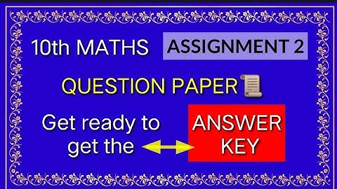 10th Maths ASSIGNMENT 2 QUESTION PAPER |ANSWER KEY OUT SOON || MY HOBBIES CHANNEL
