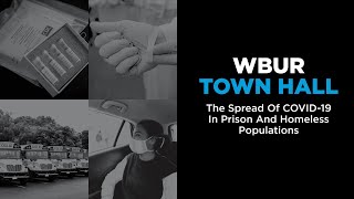 WBUR Town Hall: The Spread of COVID-19 In Prison And Homeless Populations