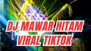 DJ MAWAR HITAM MIDDLE NROTOK FULL BASS VIRAL TIKTOK 