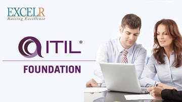 Introduction to  ITIL® Foundation Course Training | ITIL® V3 Foundation Training (2018) | ExcelR
