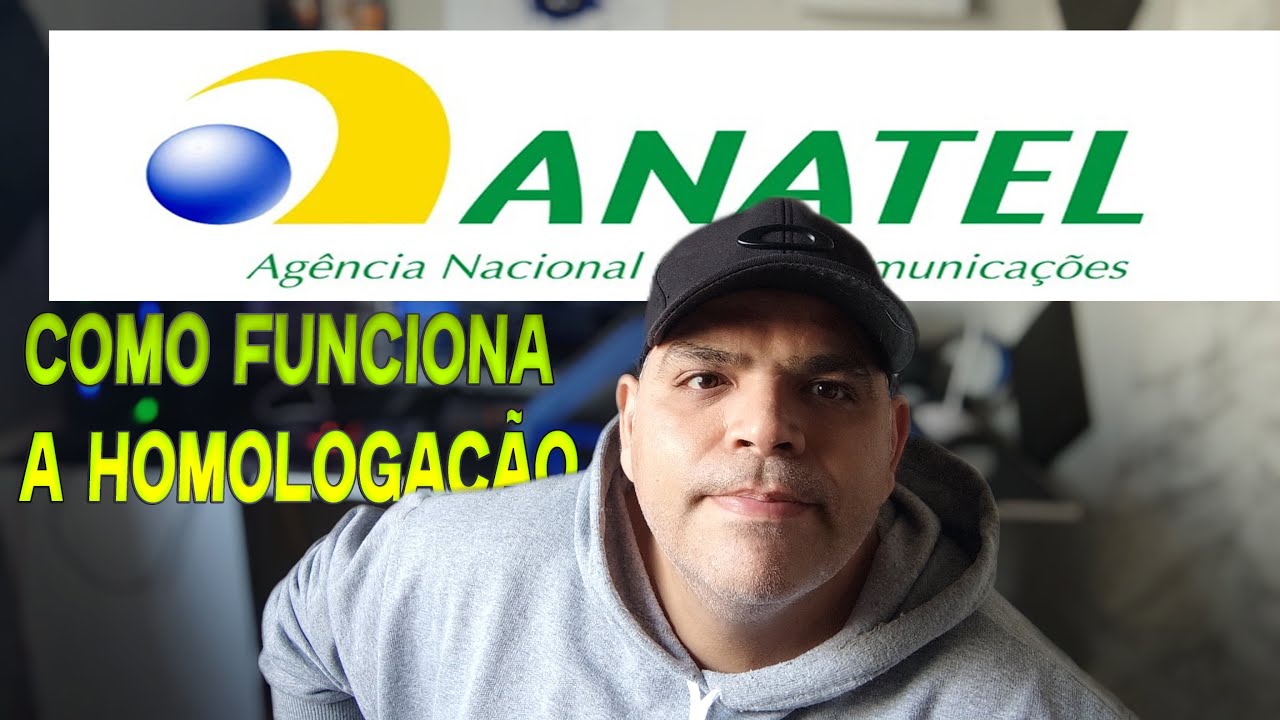 COMO FUNCIONA A HOMOLOGAÇÃO DA ANATEL - YouTube