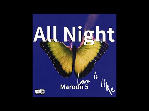 Maroon 5 - All Night