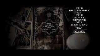 The Philosophy of The World Beyond Our Knowing with Mark Foster (2021)