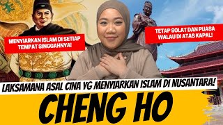 LAKSAMANA CHENG HO - LAKSAMANA ASAL CINA YANG MEMBANTU ISLAMISASI DI NUSANTARA