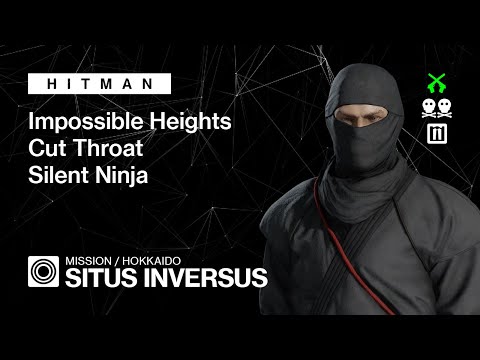 HITMAN | Hokkaido | Situs Inversus  Impossible Heights, Cut Throat, Silent Ninja