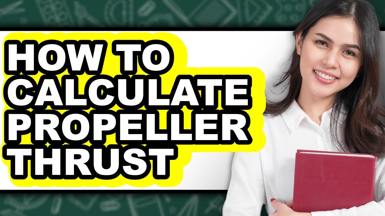 How to Calculate Propeller Thrust (updated)