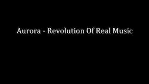 Aurora - Revolution Of Real Music (Intro)