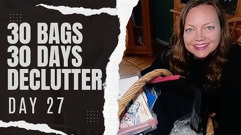 (Day 27) 30 Bags in 30 Days Declutter Challenge