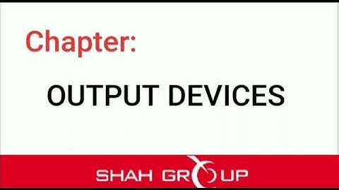 2 Computer, Week 4, Friday, Output Devices