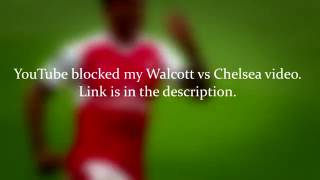 Theo Walcott - Workrate vs Chelsea