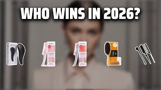 The Top 5 Best Hair Brush in 2026 - Must Watch Before Buying!