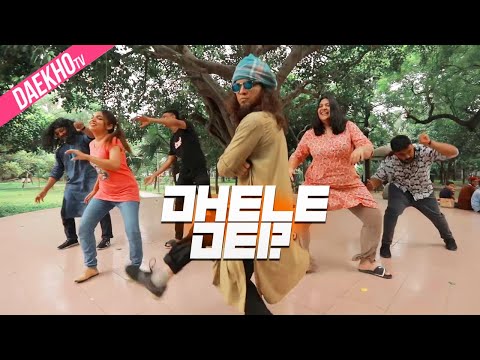 Daekhaye Dei? | Daekho Dhele Dei Song | Official Music Video