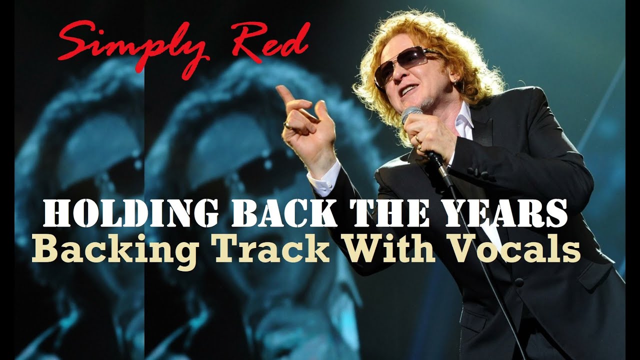 Simply Red Holding Back The Years Text Deutsch Simply Red - Holding Back The Years - Backing Track For Guitar - With