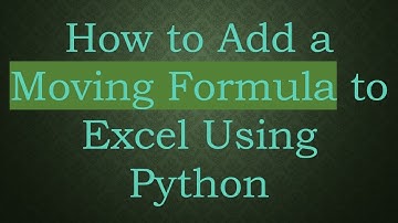 How to Add a Moving Formula to Excel Using Python