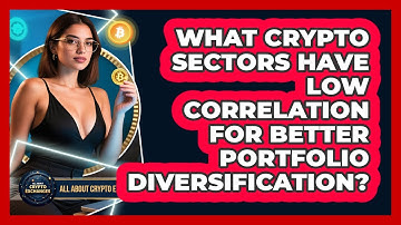 What Crypto Sectors Have Low Correlation For Better Portfolio Diversification?