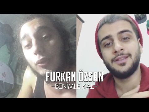 Furkan Özsan - Benimle Kal