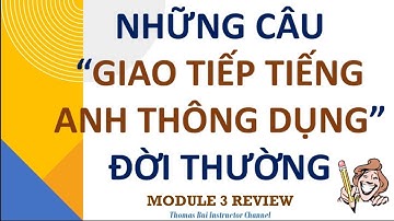 MODULE 3 REVIEW. 🚀 HỌC TIẾNG ANH CẤP TỐC – QUA NHỮNG CÂU CHUYỆN HAY, TRUYỀN CẢM HỨNG MỖI NGÀY !
