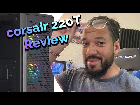 Corsair 220T Case review and unboxing