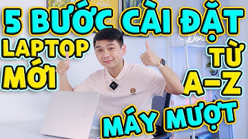 [CHIA SẺ] 5 Bước Cài đặt Laptop MỚI từ A đến Z - Cài Full Ứng dụng, Máy MƯỢT HƠN... | LaptopWorld