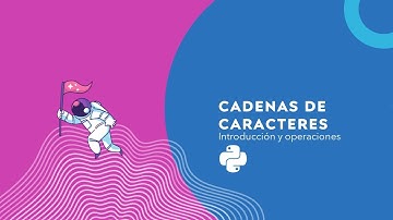 🐍 Curso de Python:  Cadenas de caracteres