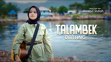 Puspa Indah - Talambek Datang (Official Music Video)