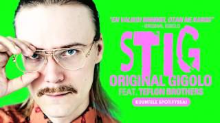 Video thumbnail of "STIG - ORIGINAL GIGOLO (feat Teflon Brothers)"