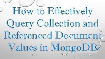 How to Effectively Query Collection and Referenced Document Values in MongoDB
