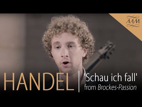 Handel - 'Schau ich fall' from Brockes-Passion | AAM