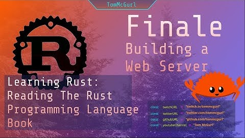 Learn Rust Together Finale: Chapter 20 Building a Multi-threaded Web Server