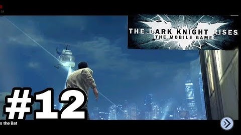 Batman:The dark Knight rises gameplay walkthrough part 12(Android)