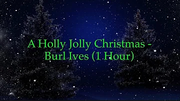 A Holly Jolly Christmas - Burl Ives (1 Hour w/ Lyrics)